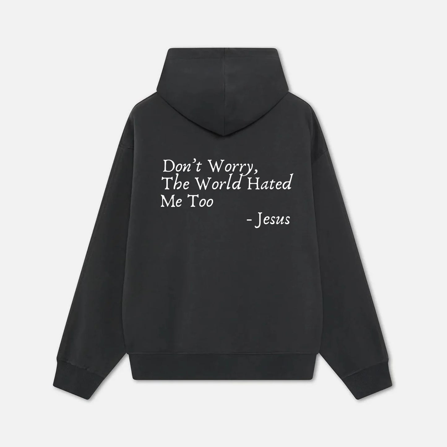 Don't Worry, The World Hated Me Too Hoodie