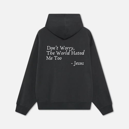 Don't Worry, The World Hated Me Too Hoodie